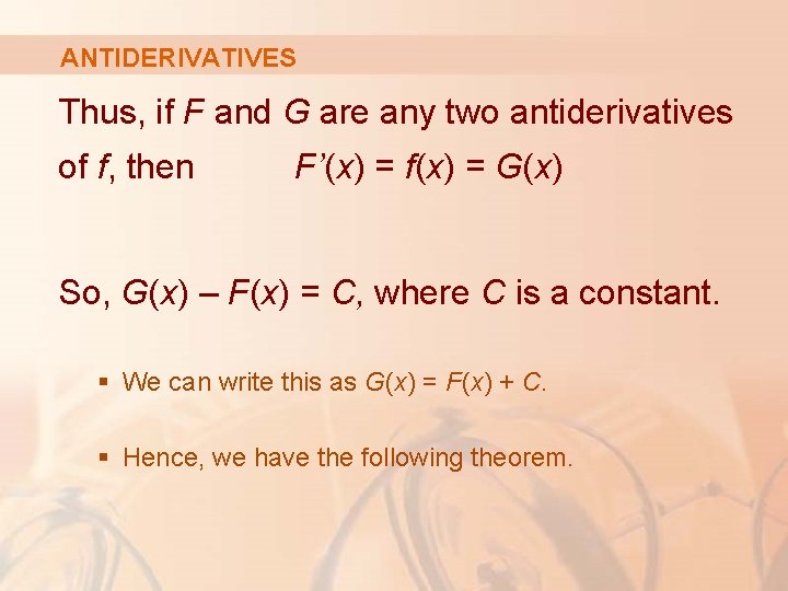 ANTIDERIVATIVES Thus, if F and G are any two antiderivatives of f, then F’(x)