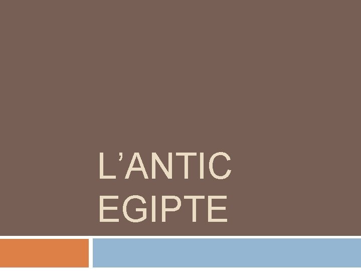 L’ANTIC EGIPTE 