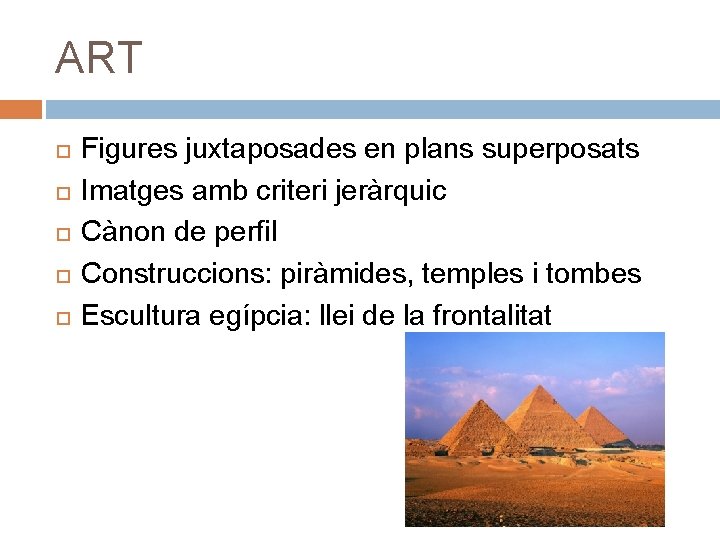 ART Figures juxtaposades en plans superposats Imatges amb criteri jeràrquic Cànon de perfil Construccions: