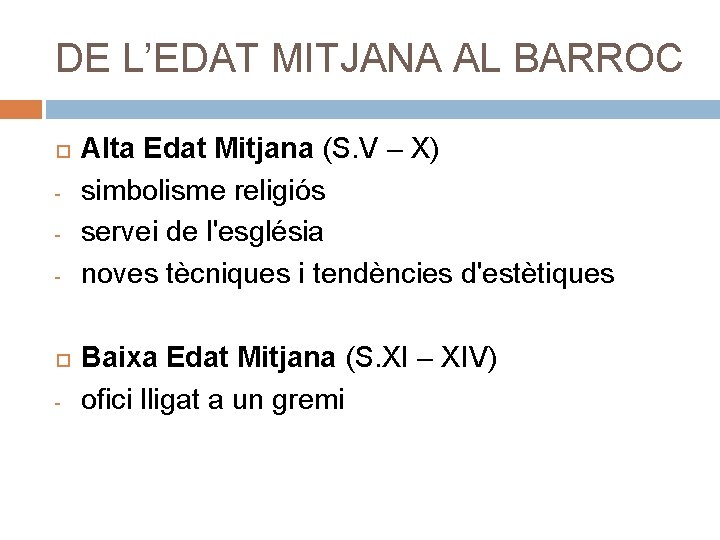 DE L’EDAT MITJANA AL BARROC - - Alta Edat Mitjana (S. V – X)