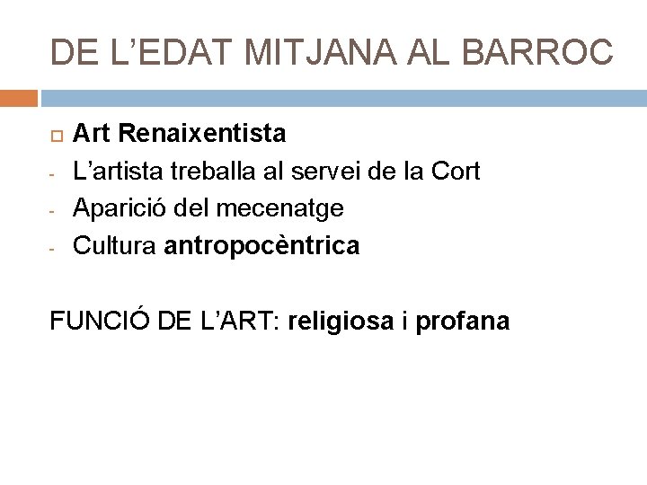 DE L’EDAT MITJANA AL BARROC - Art Renaixentista L’artista treballa al servei de la