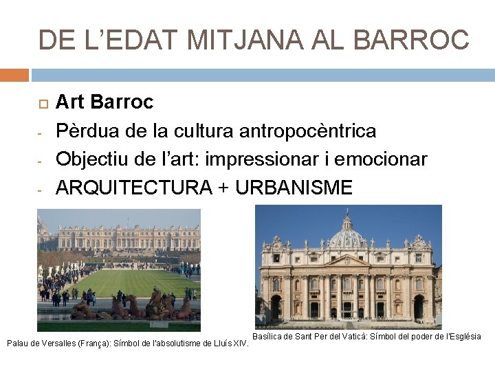 DE L’EDAT MITJANA AL BARROC - Art Barroc Pèrdua de la cultura antropocèntrica Objectiu