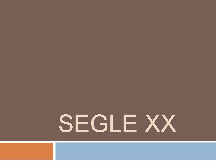 SEGLE XX 