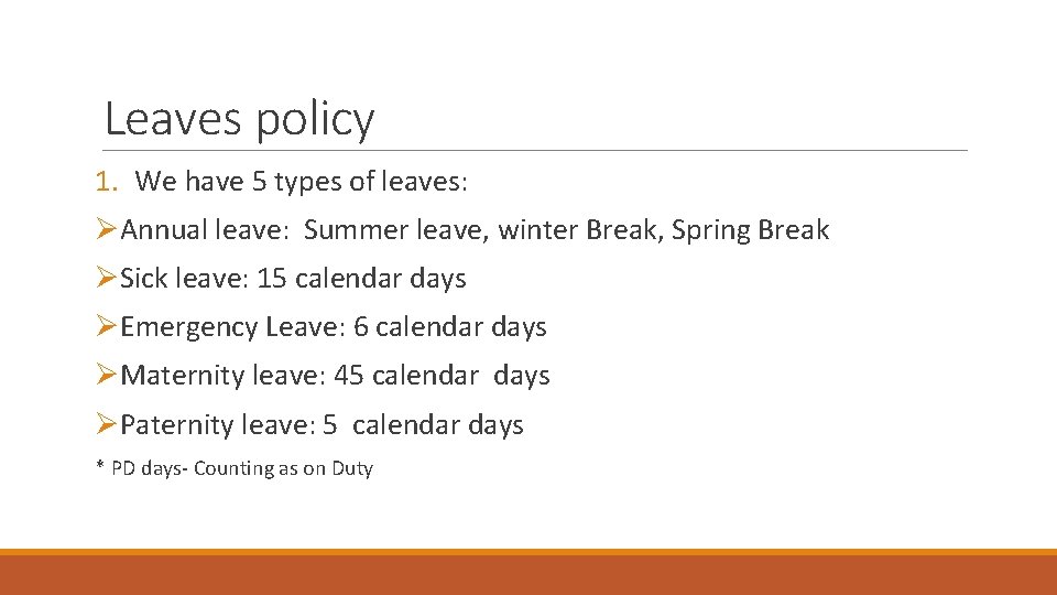 Leaves policy 1. We have 5 types of leaves: ØAnnual leave: Summer leave, winter