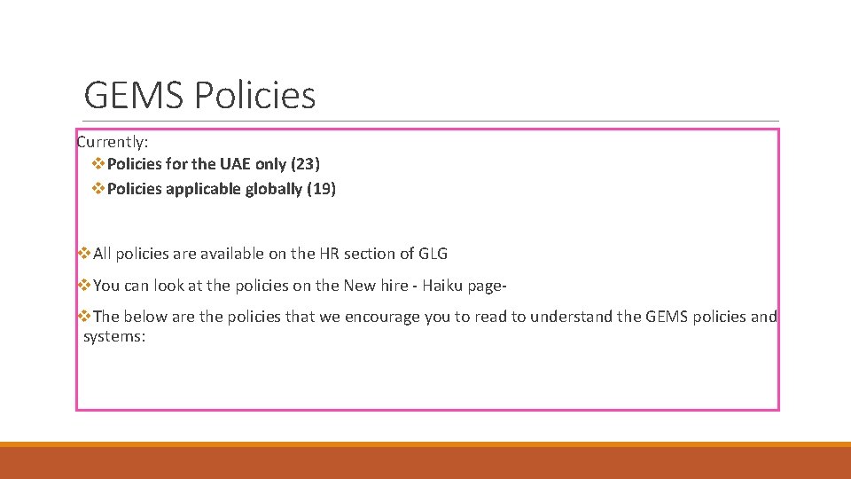 GEMS Policies Currently: v. Policies for the UAE only (23) v. Policies applicable globally