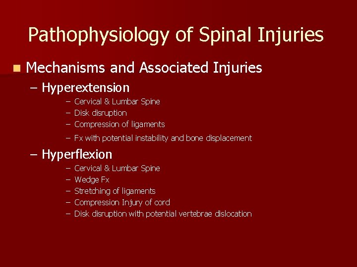 Pathophysiology of Spinal Injuries n Mechanisms and Associated Injuries – Hyperextension – Cervical & Pathophysiology of Spinal Injuries n Mechanisms and Associated Injuries – Hyperextension – Cervical &