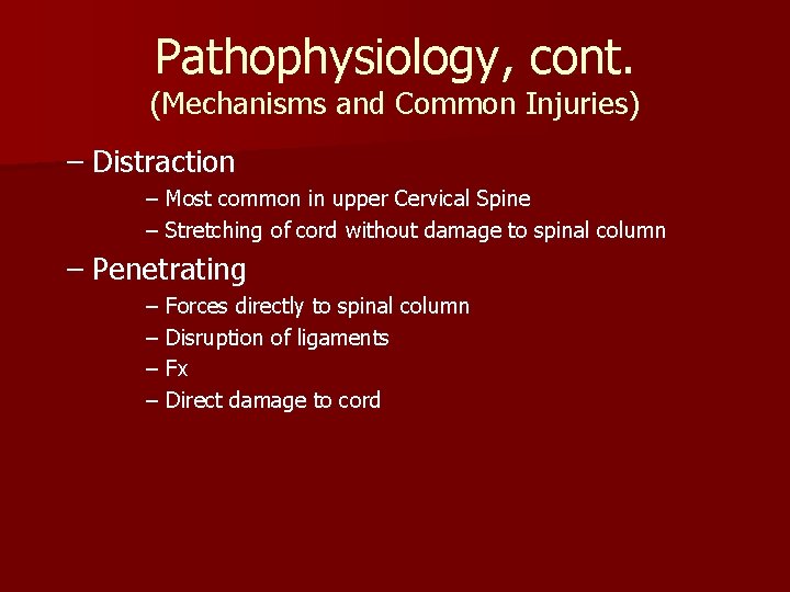 Pathophysiology, cont. (Mechanisms and Common Injuries) – Distraction – Most common in upper Cervical Pathophysiology, cont. (Mechanisms and Common Injuries) – Distraction – Most common in upper Cervical