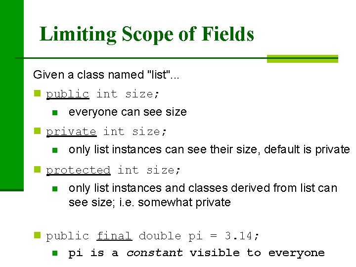 Limiting Scope of Fields Given a class named "list". . . n public int