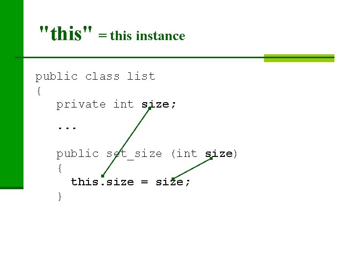 "this" = this instance public class list { private int size; . . .