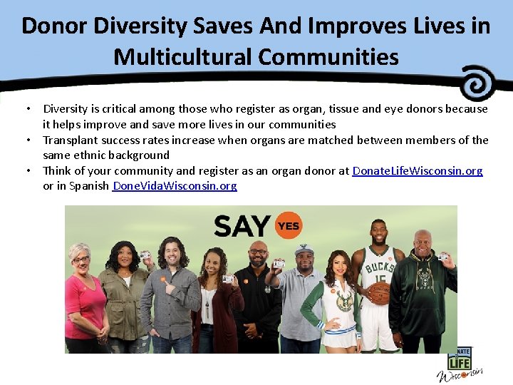 Donor Diversity Saves And Improves Lives in Multicultural Communities • Diversity is critical among