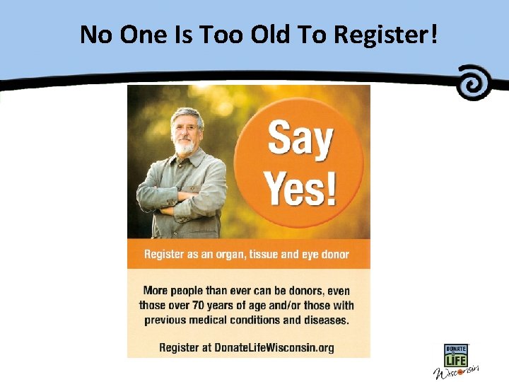 No One Is Too Old To Register! 