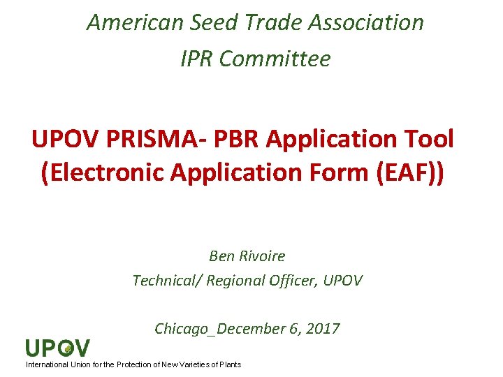 American Seed Trade Association IPR Committee UPOV PRISMA- PBR Application Tool (Electronic Application Form