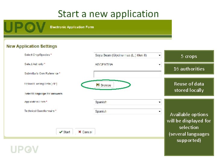 Start a new application 5 crops 16 authorities Reuse of data stored locally Available