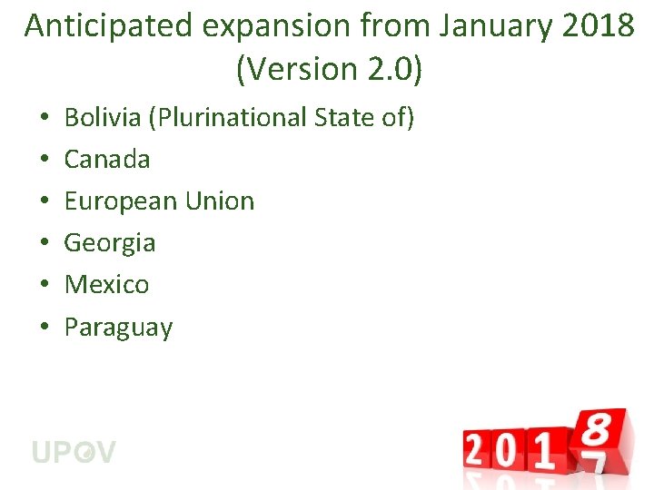 Anticipated expansion from January 2018 (Version 2. 0) • • • Bolivia (Plurinational State