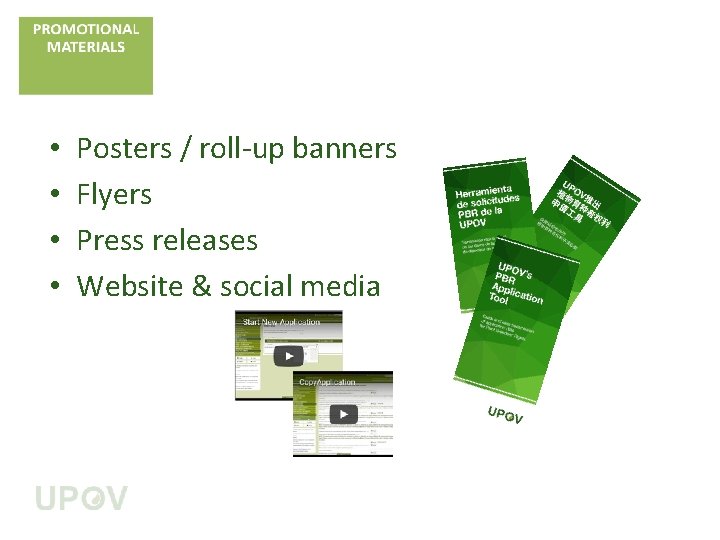  • • Posters / roll-up banners Flyers Press releases Website & social media