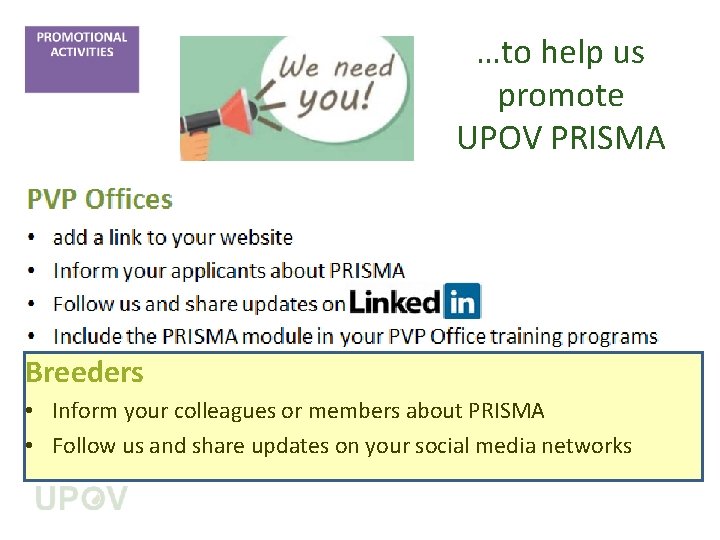 …to help us promote UPOV PRISMA Breeders • Inform your colleagues or members about