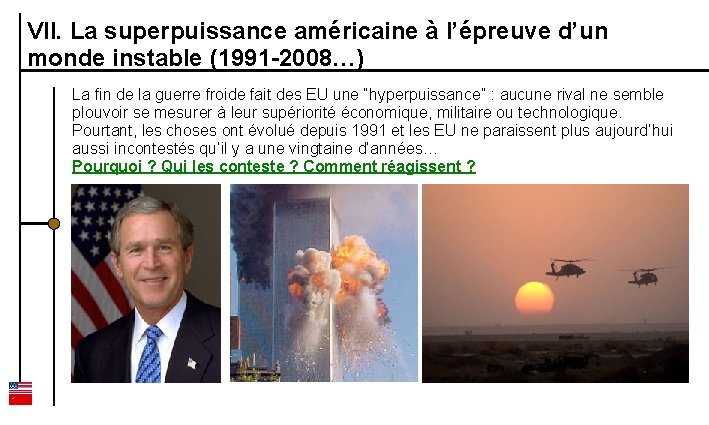 VII. La superpuissance américaine à l’épreuve d’un monde instable (1991 -2008…) La fin de
