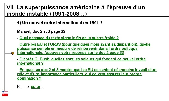 VII. La superpuissance américaine à l’épreuve d’un monde instable (1991 -2008…) 1) Un nouvel