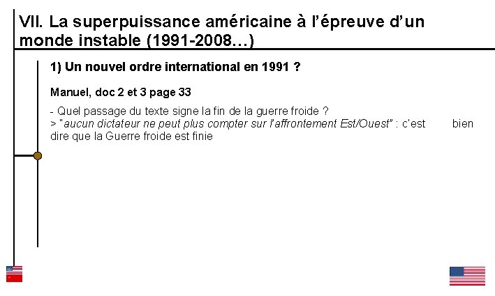 VII. La superpuissance américaine à l’épreuve d’un monde instable (1991 -2008…) 1) Un nouvel