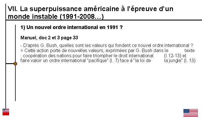 VII. La superpuissance américaine à l’épreuve d’un monde instable (1991 -2008…) 1) Un nouvel