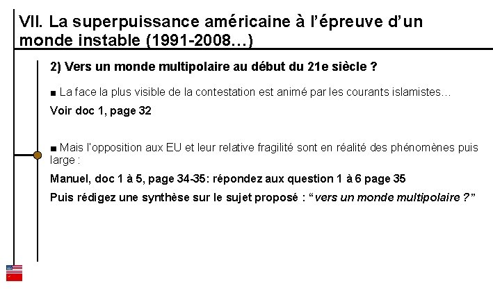 VII. La superpuissance américaine à l’épreuve d’un monde instable (1991 -2008…) 2) Vers un