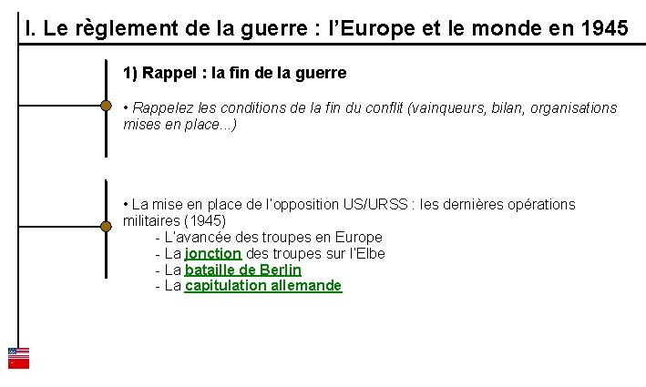 I. Le règlement de la guerre : l’Europe et le monde en 1945 1)