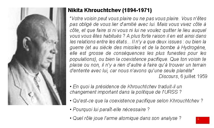 Nikita Khrouchtchev (1894 -1971) “Votre voisin peut vous plaire ou ne pas vous plaire.