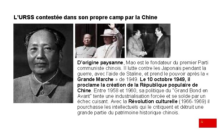 L’URSS contestée dans son propre camp par la Chine D’origine paysanne, Mao est le