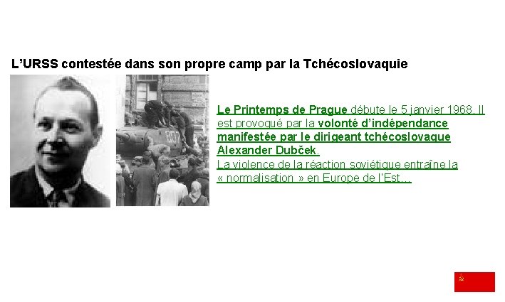L’URSS contestée dans son propre camp par la Tchécoslovaquie Le Printemps de Prague débute