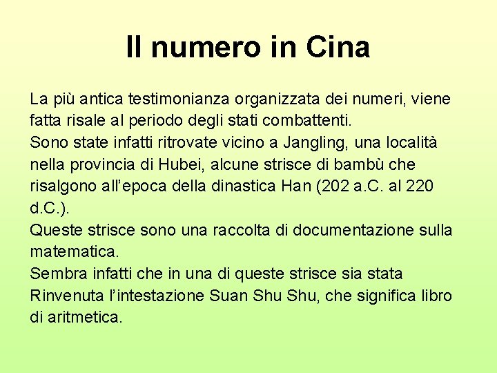 Il numero in Cina La più antica testimonianza organizzata dei numeri, viene fatta risale