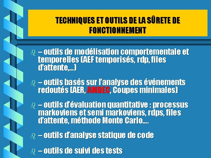 TECHNIQUES ET OUTILS DE LA SÛRETE DE FONCTIONNEMENT b – outils de modélisation comportementale