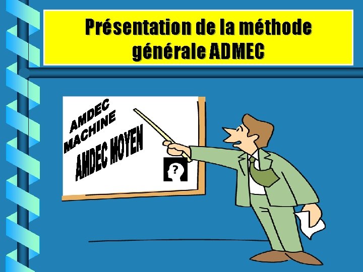 Présentation de la méthode générale ADMEC 
