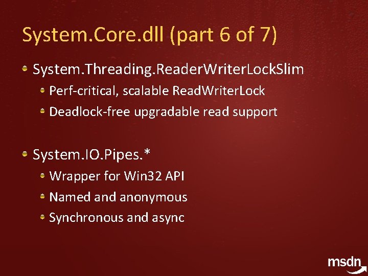 System. Core. dll (part 6 of 7) System. Threading. Reader. Writer. Lock. Slim Perf-critical,