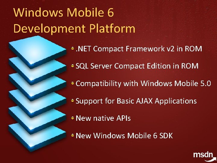 Windows Mobile 6 Development Platform . NET Compact Framework v 2 in ROM SQL