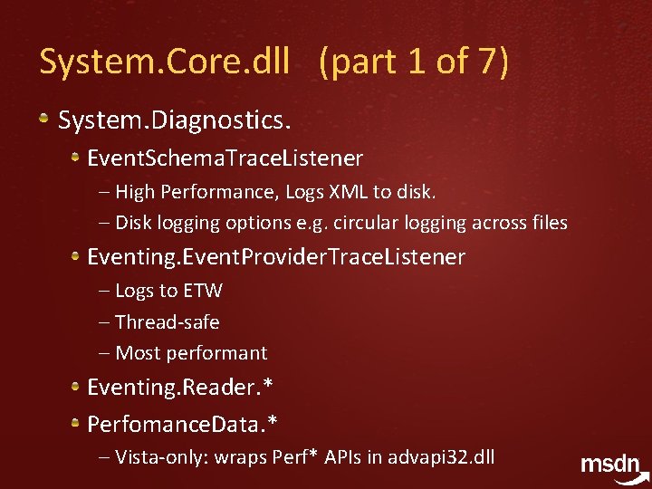 System. Core. dll (part 1 of 7) System. Diagnostics. Event. Schema. Trace. Listener –