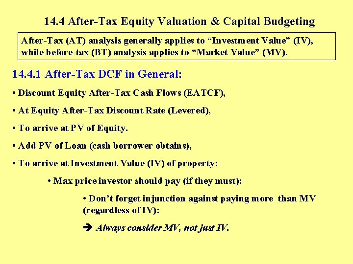 14. 4 After-Tax Equity Valuation & Capital Budgeting After-Tax (AT) analysis generally applies to