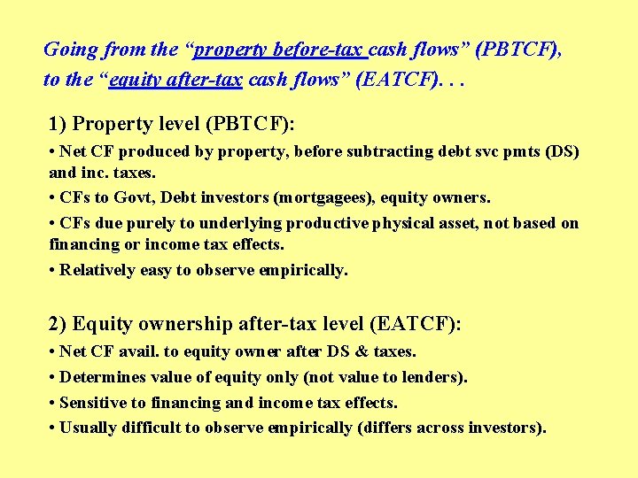 Going from the “property before-tax cash flows” (PBTCF), to the “equity after-tax cash flows”