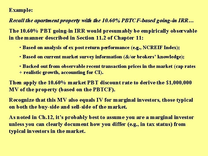 Example: Recall the apartment property with the 10. 60% PBTCF-based going-in IRR… The 10.