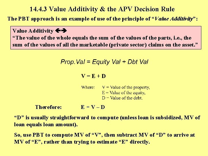 14. 4. 3 Value Additivity & the APV Decision Rule The PBT approach is