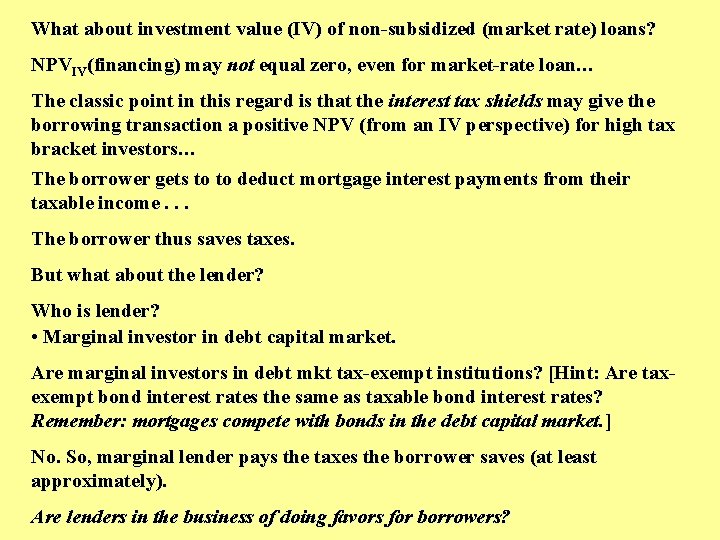 What about investment value (IV) of non-subsidized (market rate) loans? NPVIV(financing) may not equal