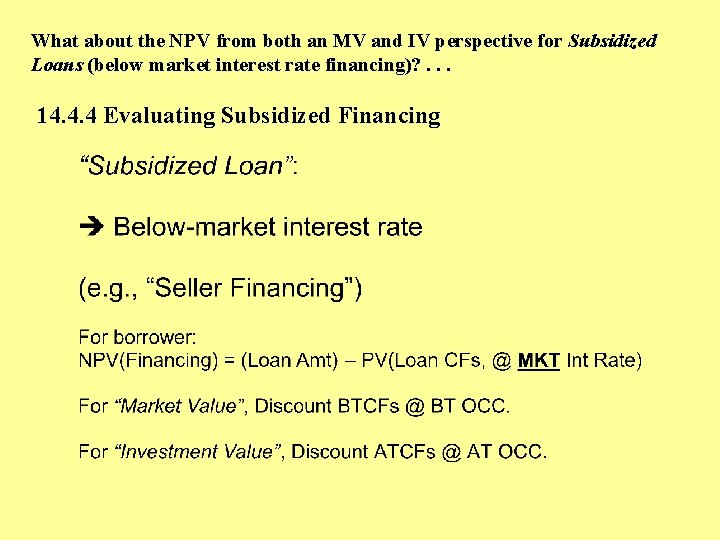 What about the NPV from both an MV and IV perspective for Subsidized Loans