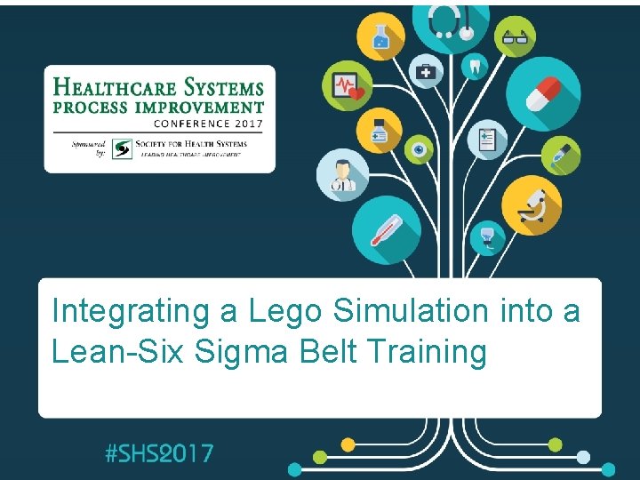 Integrating a Lego Simulation into a Lean-Six Sigma Belt Training 