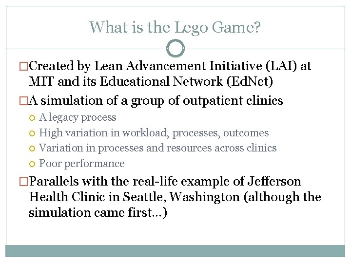 What is the Lego Game? �Created by Lean Advancement Initiative (LAI) at MIT and