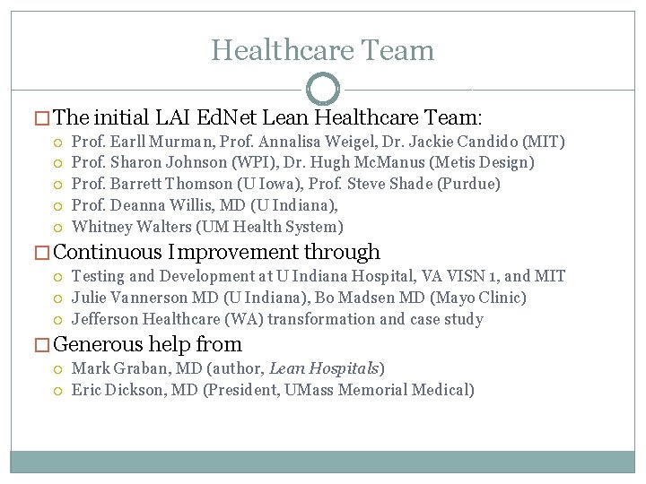 Healthcare Team � The initial LAI Ed. Net Lean Healthcare Team: Prof. Earll Murman,