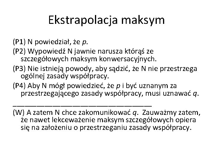 Ekstrapolacja maksym (P 1) N powiedział, że p. (P 2) Wypowiedź N jawnie narusza