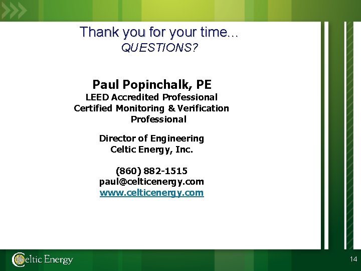 Thank you for your time. . . QUESTIONS? Paul Popinchalk, PE LEED Accredited Professional