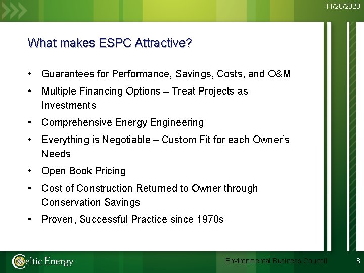 11/28/2020 What makes ESPC Attractive? • Guarantees for Performance, Savings, Costs, and O&M •