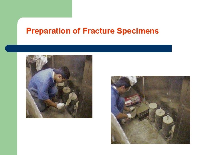 Preparation of Fracture Specimens 