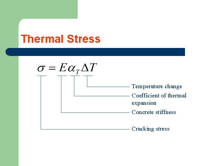 Thermal Stress Temperature change Coefficient of thermal expansion Concrete stiffness Cracking stress 