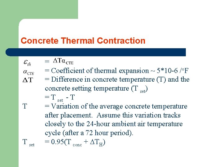 Concrete Thermal Contraction T T set = = Coefficient of thermal expansion ~ 5*10